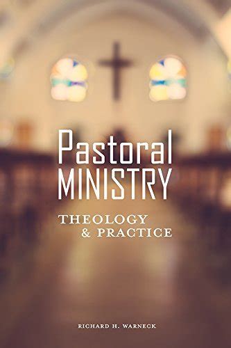 Pastoral Ministry: Theology and Practice by Richard H Warneck | Goodreads