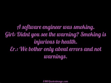 A software engineer was smoking - Funny - SMS Quotes Image