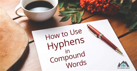 How to Use Hyphens in Compound Words – Book Cave