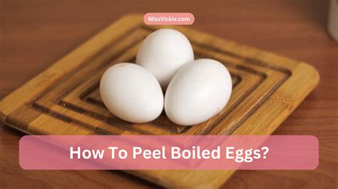 How To Peel Boiled Eggs? (Done In 4 Simple Steps) - Miss Vickie