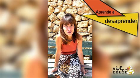 desaprender  aprender vive causa