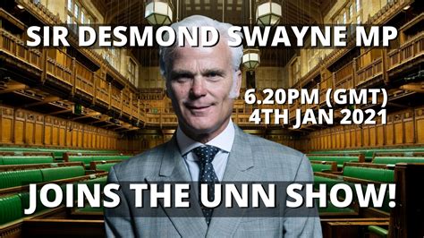 join unn    special guest sir desmond swayne mp unity news