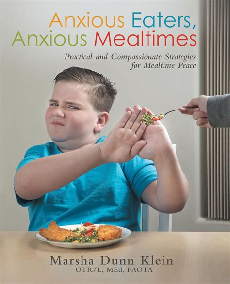 Anxious Eaters, Anxious Mealtimes: Practical and Compassionate