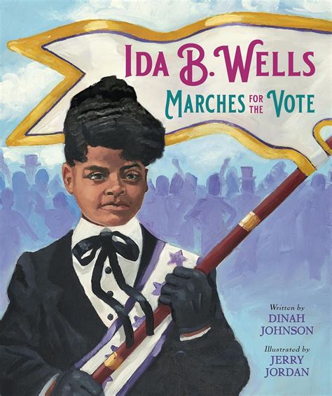 Ida B. Wells Marches for the Vote: Johnson, Dinah, Jordan, Jerry