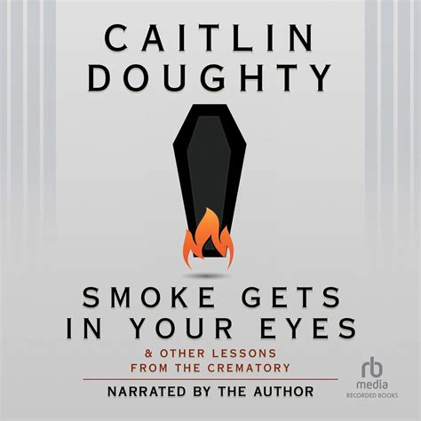 Amazon.com: Smoke Gets in Your Eyes: And Other Lessons from the