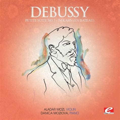 Клод Дебюсси альбом Debussy: Petite Suite No. 1 "Im Kahn" (En bateau ...