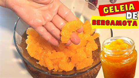 Bergamota E Tangerina - GELEIA DE BERGAMOTA | Tangerina | Mexerica | Pokan | Laranja - YouTube