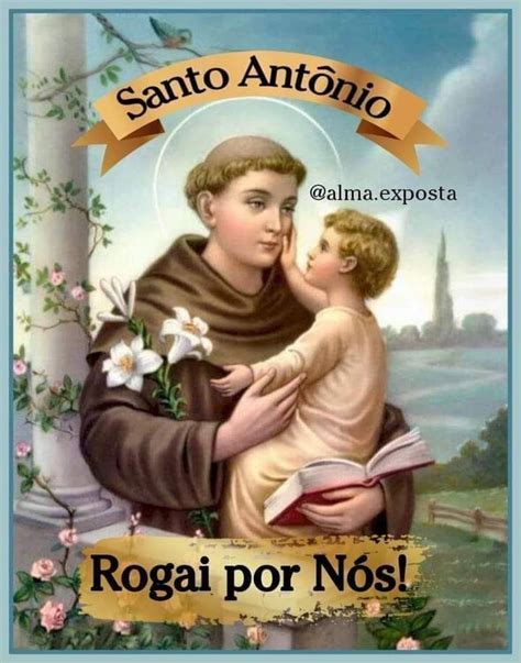 Santo Antônio Rogai Por Nós Intercedei A Deus Por Nós - 13 de junho-Dia de Santo Antônio-Frase-Santo Antônio rogai por nós ...