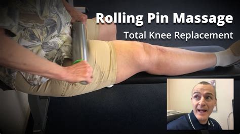 Total Knee Replacement - Rolling Pin Massage Reduce Swelling, Reduce ...