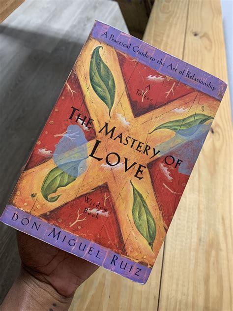 Don Miguel Ruiz The Mastery Of Love