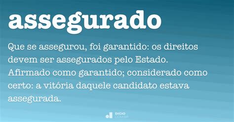 O Que Significa Assegurado - Assegurado - Dicio, Dicionário Online de Português