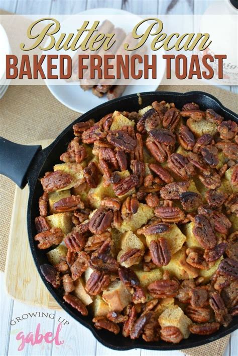 Cast Iron Skillet Butter Pecan French Toast Bake | Recipe | French ...