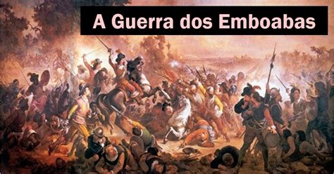 O Que Significa Emboaba - Guerra dos Emboabas: o que foi, causas e consequências