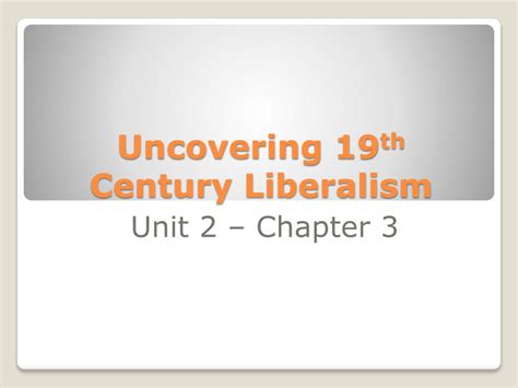 PPT - Uncovering 19 th Century Liberalism PowerPoint Presentation, free ...