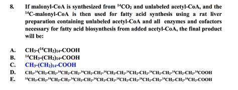 Solved 8. If malonyl-CoA is synthesized from "CO2 and | Chegg.com