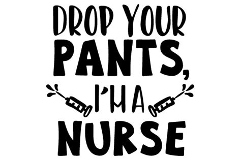 Drop Your Pants, I'm a Nurse SVG Cut file by Creative Fabrica Crafts ...