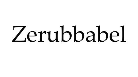 pronounce zerubbabel youtube