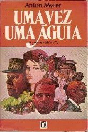 Uma Vez Uma Aguia Um Romance