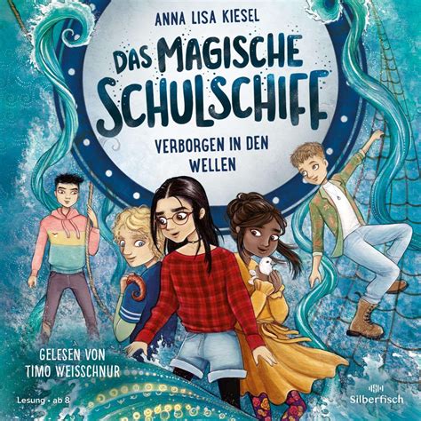 Anna Lisa Kiesel: Kiesel, A: Das magische Schulschiff 2: Verborgen in