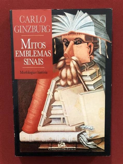 Mitos Emblemas E Sinais - Livro - Mitos, Emblemas, Sinais - Carlo Ginzburg - Cia Das