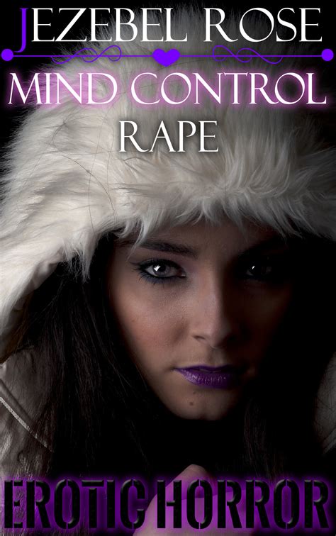 Mind Control Rape by Jezebel Rose | Goodreads