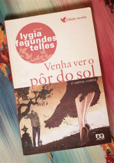 Venha Ver O Por Do Sol Resumo - Venha ver o por do sol - Lygia Fagundes Telles - Carioca do Interior ...