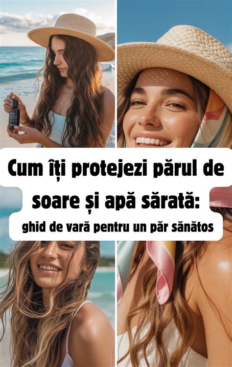 Cum îți protejezi părul de soare și apă sărată – ghid de vară pentru un