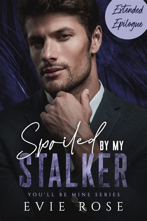 Spoiled by my Stalker Extended Epilogue – Evie Rose Author