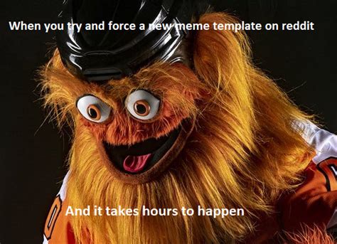 New meme template - Just search Gritty the mascot. Gold material. : r/dankmemes