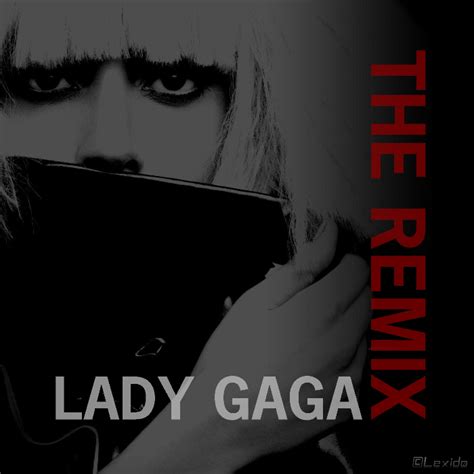 LexidøArt's: Lady GaGa - The Remix "Album Cover"