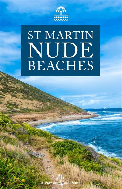 St. Maarten Nude Beach St Martin Es Why Orient Bay Isn't Your Only Option