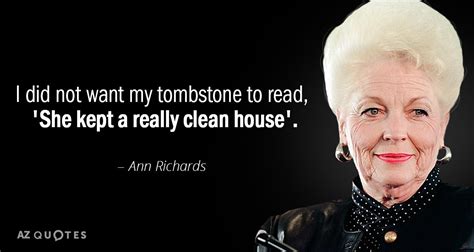 TOP 25 QUOTES BY ANN RICHARDS (of 56) | A-Z Quotes