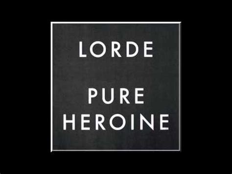 Lorde - Pure Heroine Full Album - Extended - Lorde video - Fanpop