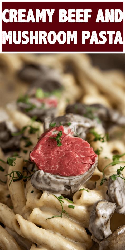 creamy beef  mushroom pasta