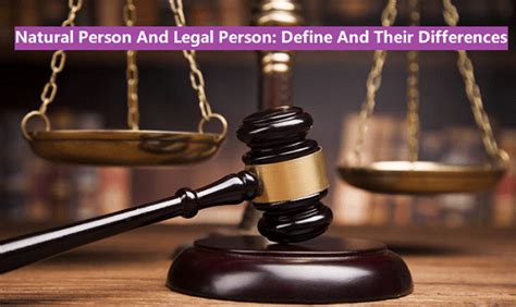 Natural Person And Legal Person: Define And Their Differences – Legal 60