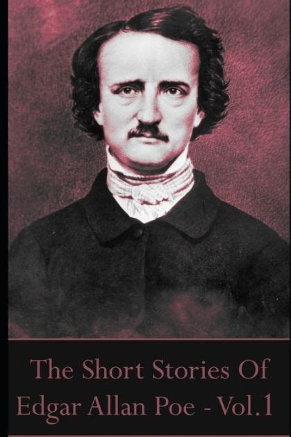 The Short Stories Of Edgar Allan Poe Vol. 1 by Edgar Allan Poe | NOOK