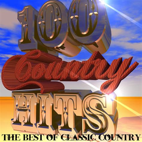 100 Country Hits: The Best Classic Country Songs - Compilation by ...