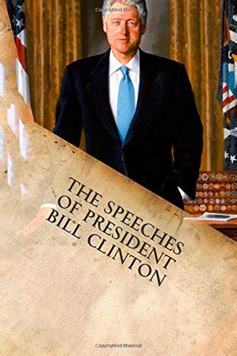 The Speeches of President Bill Clinton by Bill Clinton | Goodreads