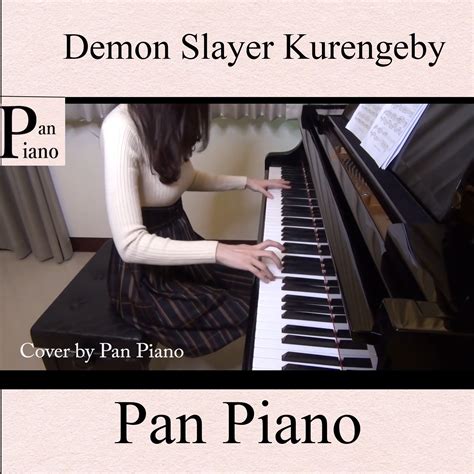 Pan Piano 鬼滅の刃 OP 紅蓮華 LiSA Kimetsu no Yaiba Demon Slayer Kurengeby [ピアノ
