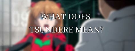 What Does Tsundere Mean? - Japan Powered