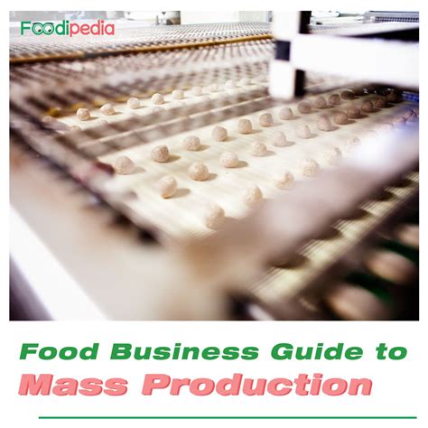 Food Business Guide to Mass Production - Foodipedia