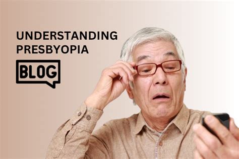 Understanding Presbyopia: Symptoms and Treatment Options