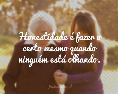 Por Que Devemos Ser Honesto Mesmo Quando Ninguém Está Olhando - Honestidade é fazer o certo mesmo quando ninguém está olhando. | Frases ...