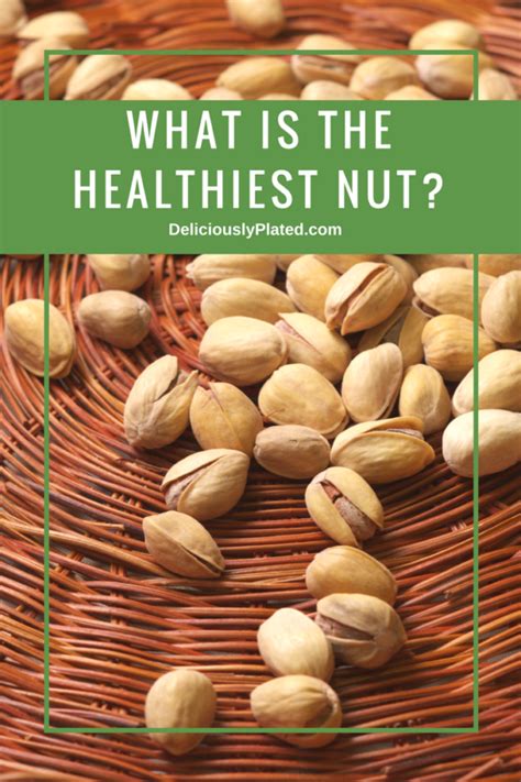 Crazy About Nuts: What is the Healthiest Nut? - Deliciously Plated