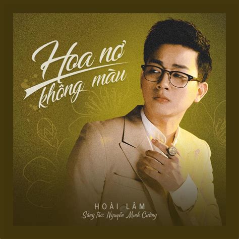 Hoài Lâm – Hoa Nở Không Màu Lyrics | Genius Lyrics