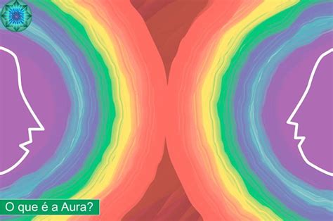 Aura Ou Aurea Significado - Aura - O que é a aura, como vê-la e como proteger-se?