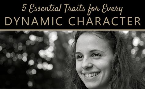 essential traits   dynamic character  character comma