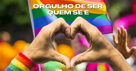 O Que É Ser Orgulhoso - Orgulho de ser quem se é