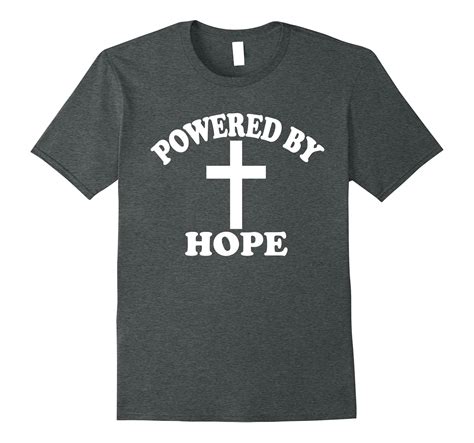 Powered By Hope – Funny Christian Tshirts