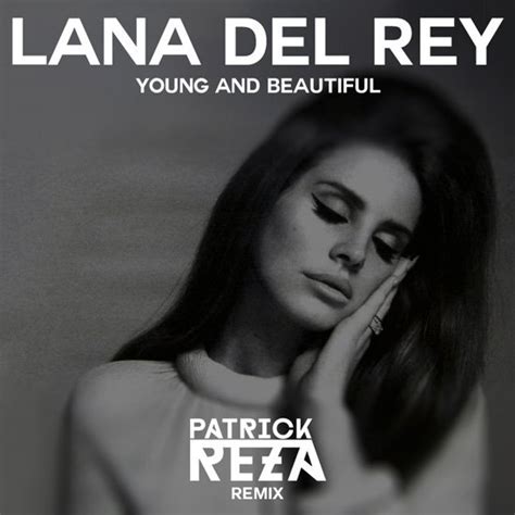 [PREMIERE] Lana Del Rey - Young & Beautiful (PatrickReza Remix ...